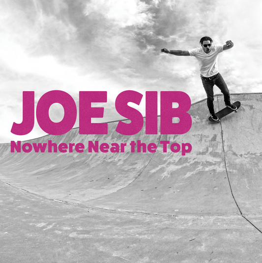Joe Sib - Nowhere Near The Top "10 LP