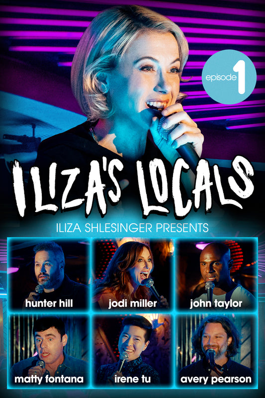 Iliza Shlesinger - Iliza's Locals: Episode One